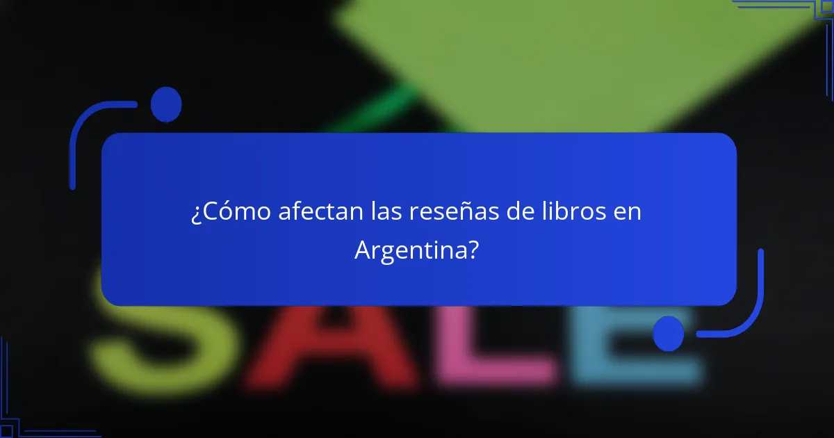 ¿Cómo afectan las reseñas de libros en Argentina?