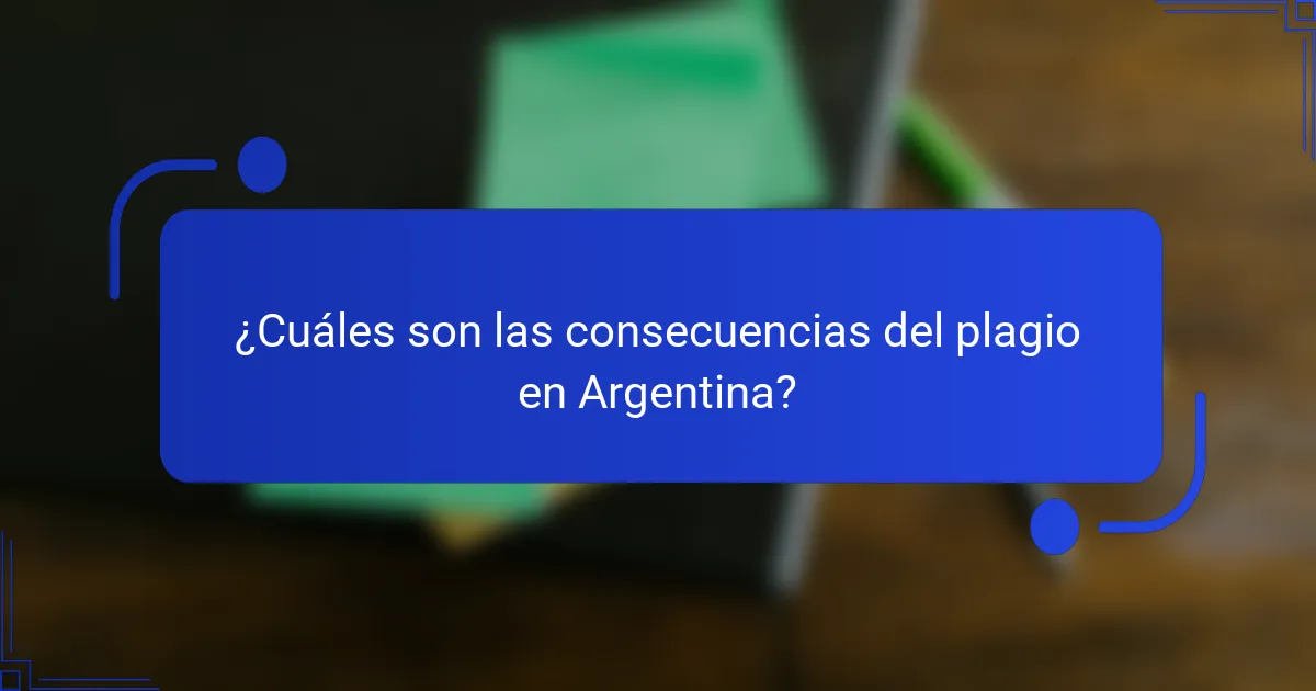 ¿Cuáles son las consecuencias del plagio en Argentina?