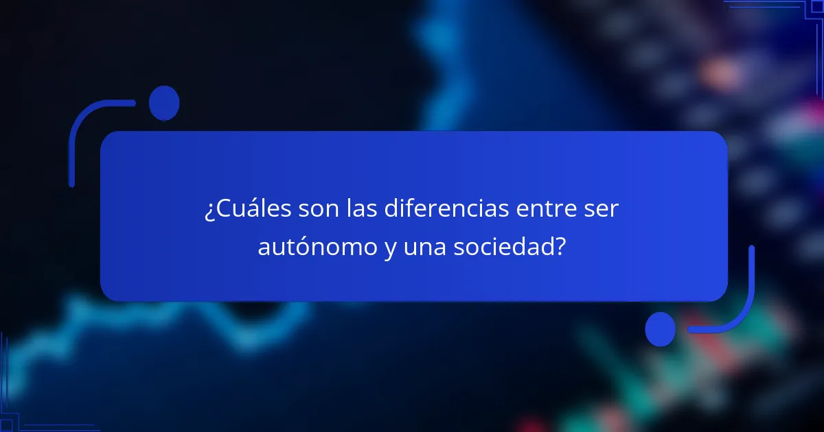 ¿Cuáles son las diferencias entre ser autónomo y una sociedad?