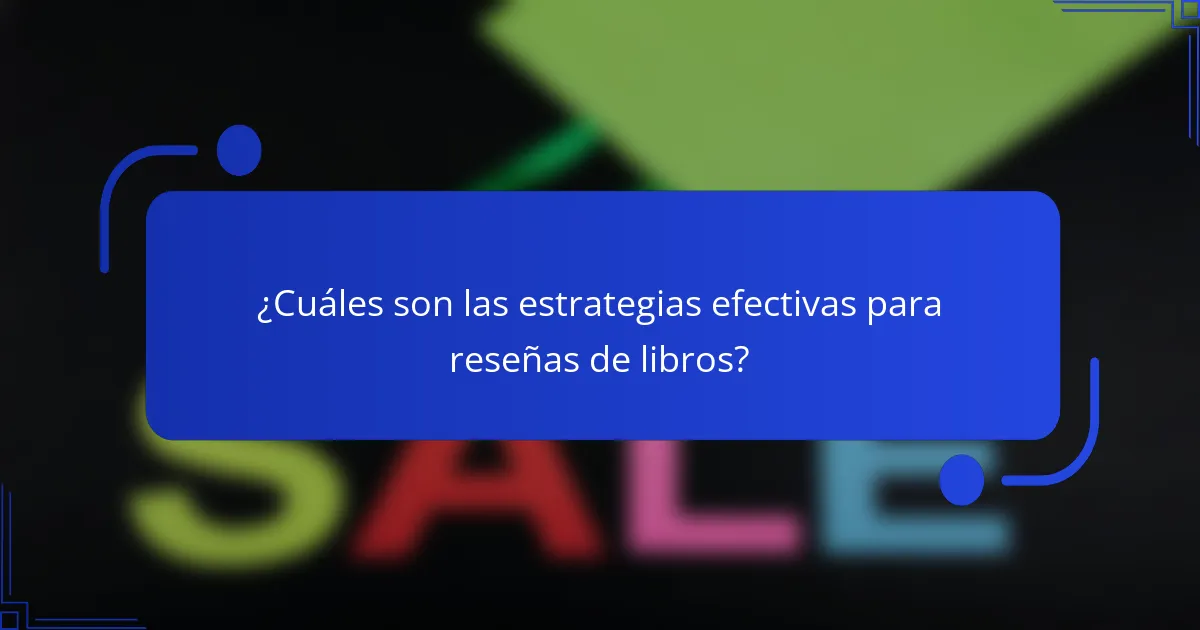 ¿Cuáles son las estrategias efectivas para reseñas de libros?