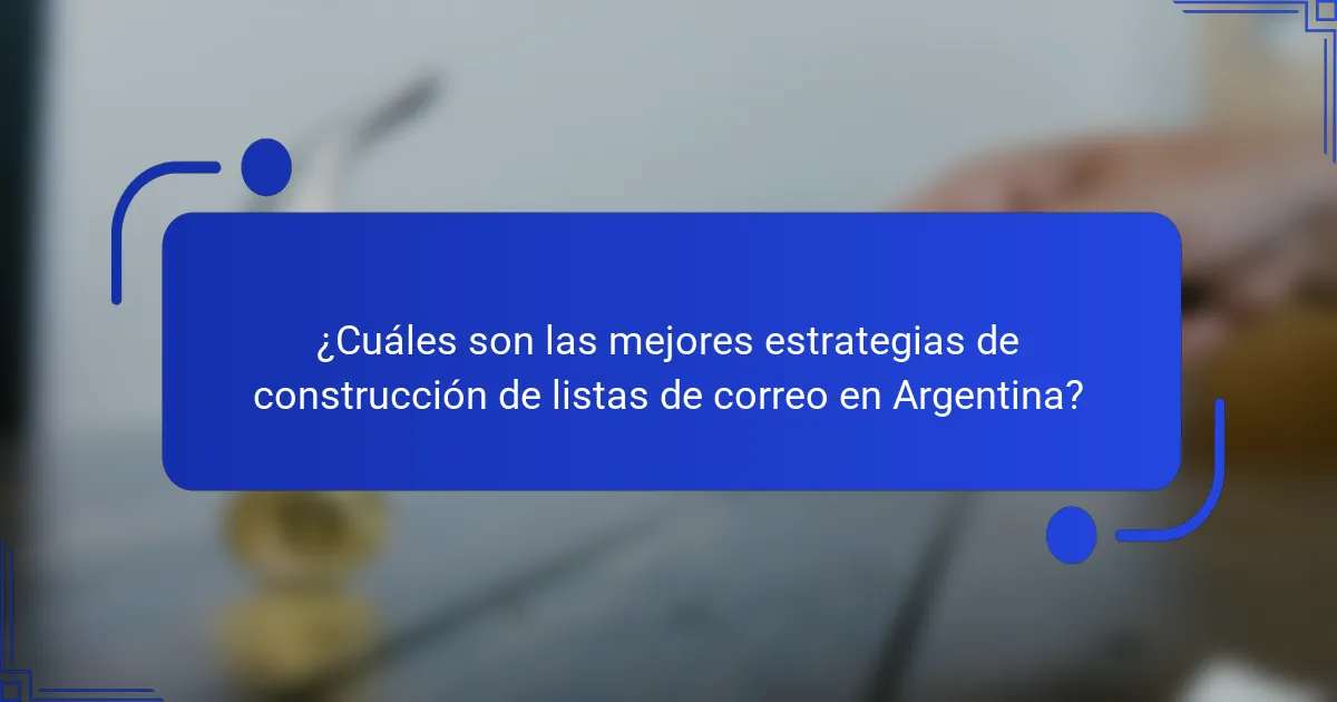 ¿Cuáles son las mejores estrategias de construcción de listas de correo en Argentina?