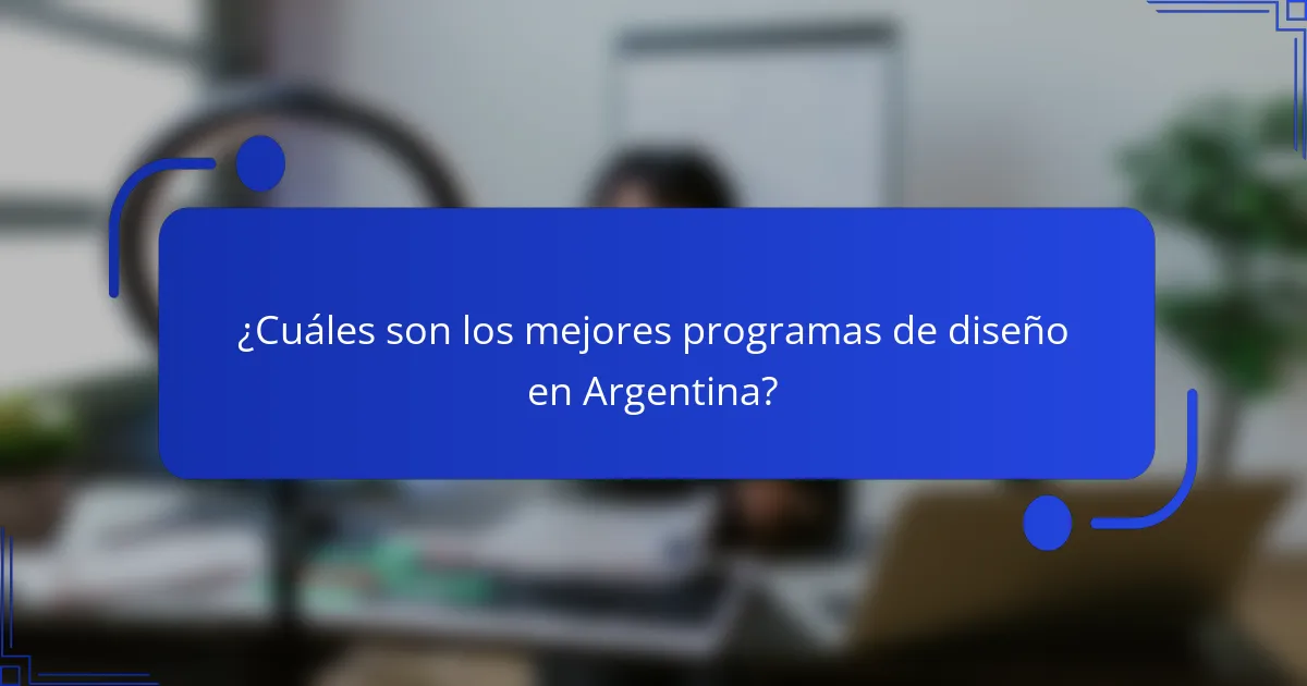 ¿Cuáles son los mejores programas de diseño en Argentina?
