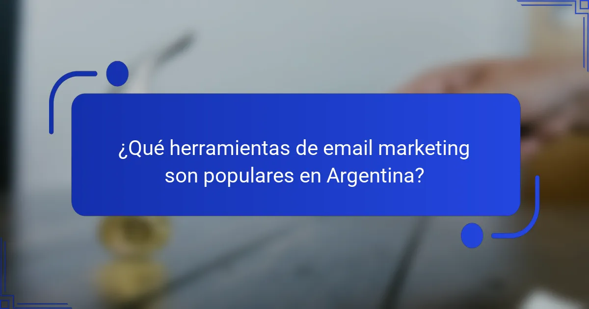 ¿Qué herramientas de email marketing son populares en Argentina?