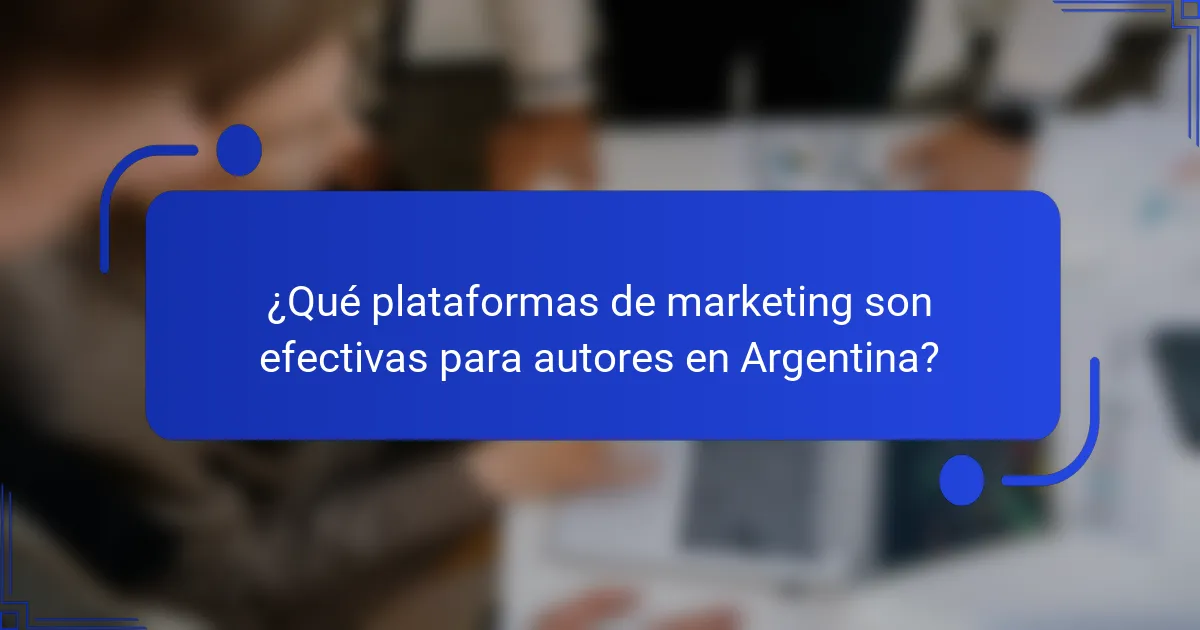 ¿Qué plataformas de marketing son efectivas para autores en Argentina?